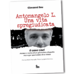 Giovanni Seu presenta il libro “Antonangelo L. Una vita spregiudicata. Il caso Liori. Ascesa e rovina di un giornalista d’assalto manager spericolato di se stesso”